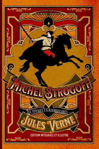 Michel Strogoff — Les voyages extraordinaires — édition intégrale et illustré von Independently published